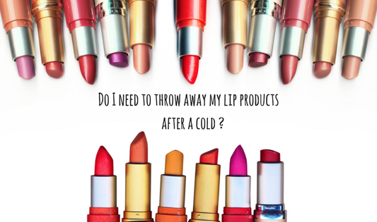 Do I need to throw away my lip products after a cold? -3 min read-